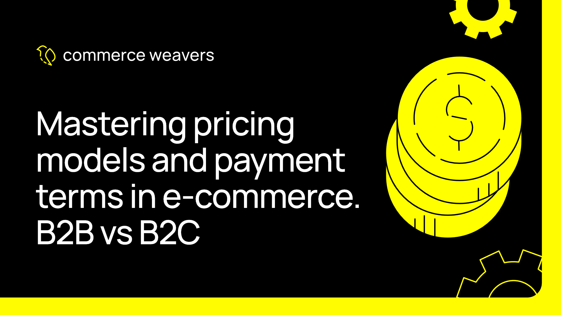 Mastering pricing models and payment terms in e-commerce. B2B vs B2C